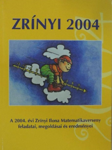 Zr�nyi 2004 - A 2004. �vi Zr�nyi Ilona Matematikaverseny feladatai, megold�sai �s eredm�nyei
