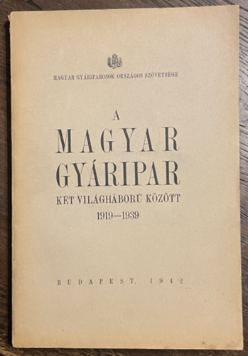 A magyar gy�ripar k�t vil�gh�bor� k�z�tt 1919-1939