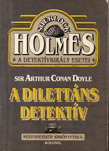 A dilettns detektv  (Sherlock Holmes, a detektvkirly esetei)