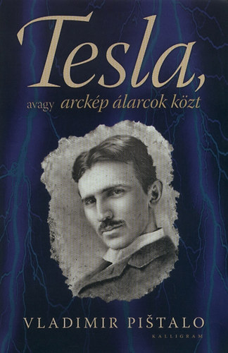 Tesla, avagy arck�p �larcok k�zt