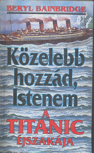 Kzelebb hozzd, Istenem (A Titanic jszakja)