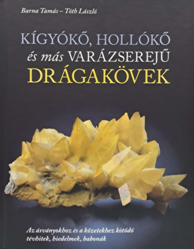 Dr�gak�vek - K�gy�k�, Holl�k� �s m�s var�zserej� dr�gak�vek