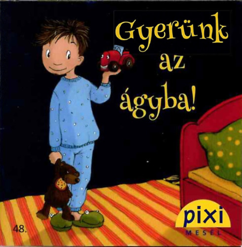 Pixi mesl - Gyernk az gyba!