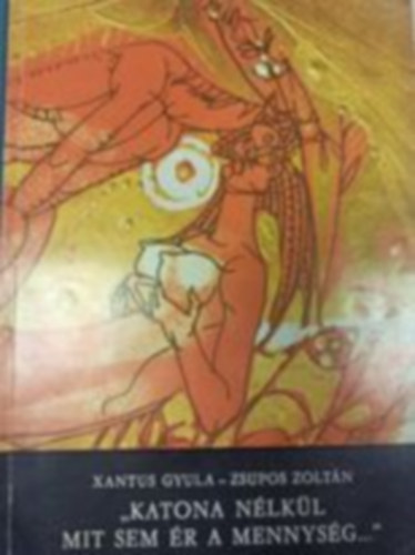 "Katona n�lk�l mit sem �r a mennys�g..." - V�logat�s Kisss Istv�n nagyv�radi k�ziratos katonak�nyv�b�l