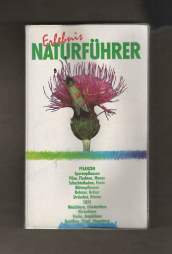 Erlebnis Naturf�hrer - pflanzen tiere (Kalandos term�szetkalauz - n�v�nyek, �llatok)