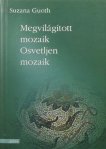 Megvilgtott mozaik - Osvetljen mozaik (Magyar-Szlovn)