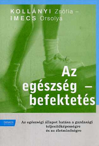 Kollnyi Zsfia; Imecs Orsolya - Az egszsg - befektets