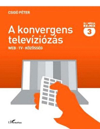 A konvergens televzizs - Web, tv, kzssg