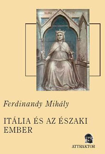 Ferdinandy Mih�ly - It�lia �s az �szaki ember