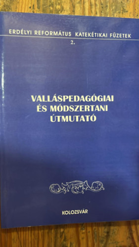 Fazekas Zsolt, Bek� Istv�n Kov�cs Lajos - Vall�spedag�giai �s m�dszertani �tmutat�