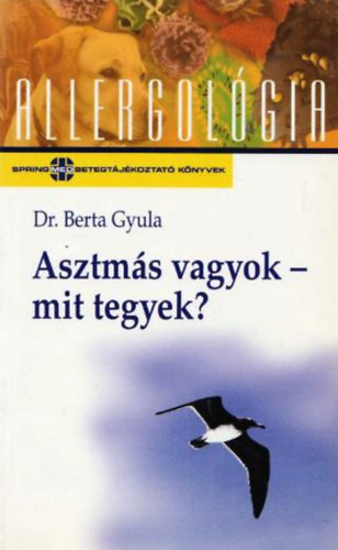 Dr. Berta Gyula - Asztms vagyok - mit tegyek?