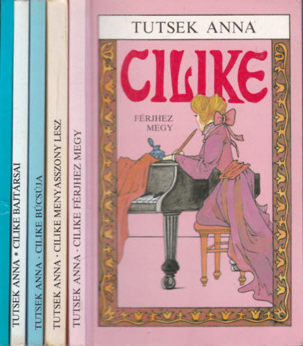 5db Tutsek Anna knyv: Cilike frjhez megy + Cilike menyasszony lesz + Cilike bcsja + Cilike bajtrsai + Rgi emlkek