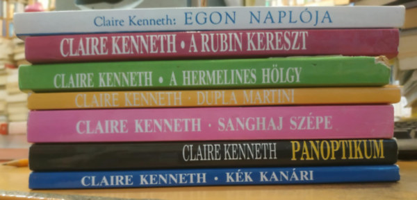 Claire Kenneth - 7 db Claire Kenneth: Egon naplja + A rubin kereszt + A hermelines hlgy + Dupla Martini + Sanghaj szpe + Panoptikum + Kk kanri