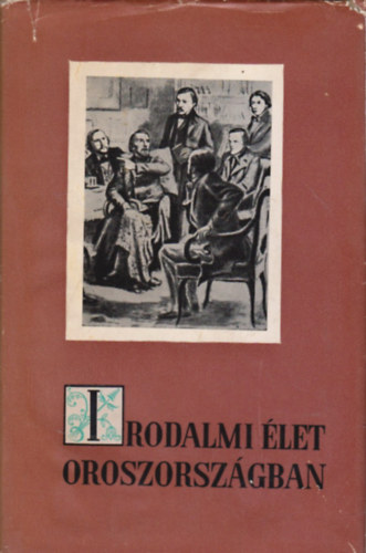 Kararcsy Lszl  (sszelltotta) - Irodalmi let Oroszorszgban - Szemelvnygyjtemny a XIX.szzad els felbl