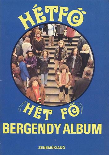 Htf (Ht F) - A Bergendy-egyttes ketts nagylemeznek dalai (nekszlam harmniajelzssel)