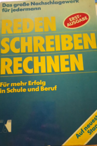 Manfred Kuhn, Heinz Laudel, Prof. Dr. Wulf Wallrabenstein Dozent Wolfgang Knaack - Reden o Schreiben o Rechnen Fr mehr Erfolg in Schule und Beruf