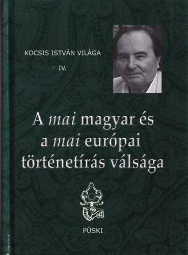 Kocsis Istvn - A mai magyar s a mai eurpai trtnetrs vlsga