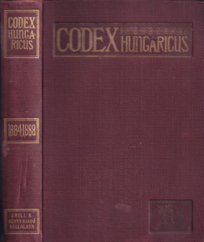 1884-1888. vi trvnycikkek - Codex Hungaricus - Magyar Trvnyek: Az alkalmazsban lev magyar trvnyek gyjtemnye