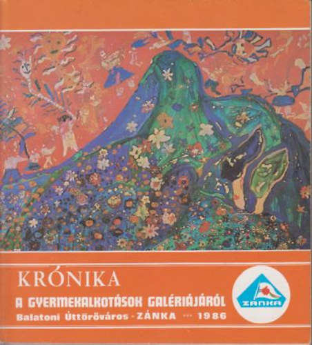 Kr�nika a gyermekalkot�sok gal�ri�j�r�l-1986