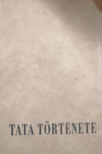 Tata trtnete I. (Az skortl 1727-ig)