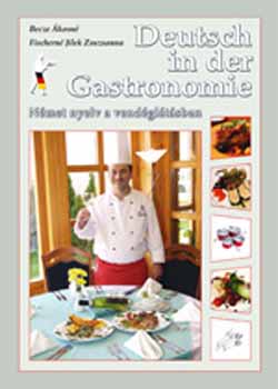 Becze kosn; Fischern Jilek Zsuzsa - Deutsch in der Gastronomie - Nmet nyelv a vendgltsban