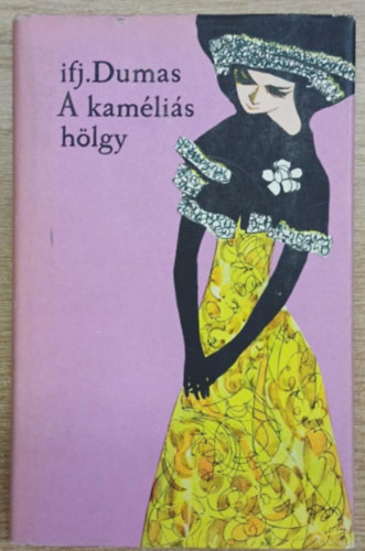 A kam�li�s h�lgy (La dame aux cam�lias - Negyedik kiad�s)
