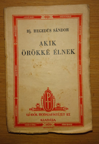 ifj. Hegeds Sndor - Akik rkk lnek