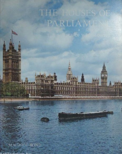 The Houses of Parliament - The Palace of Westminster