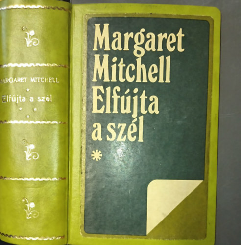 Elf�jta a sz�l (Margaret Mitchell 3 k�tetes reg�nye egybek�tve!)