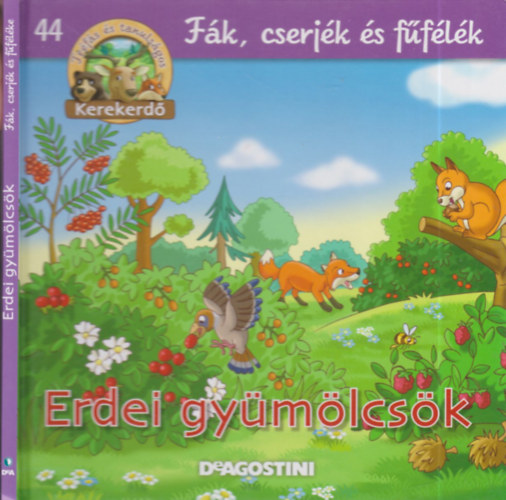 Erdei gy�m�lcs�k (Kerekerd�- F�k, cserj�k �s f�f�l�k 44.)- �llatfigur�val