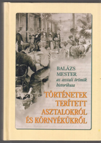 Trtnetek tertett asztalokrl s krnykkrl