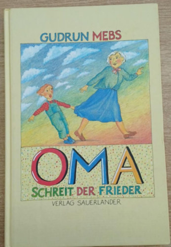 Gudrun Mebs - Oma! Schreit der Frieder...