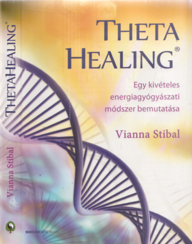 Theta Healing - Egy kivteles energiagygyszati mdszer bemutatsa