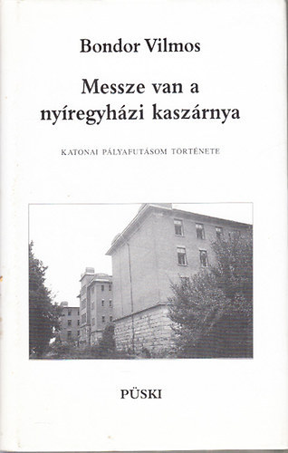 Messze van a nyregyhzi kaszrnya-katonai plyafutsom trtnete