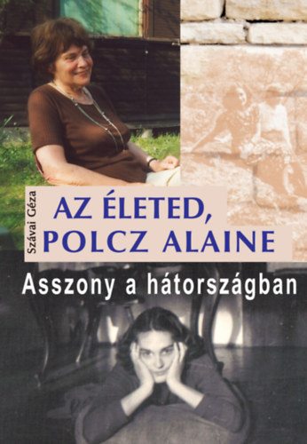 Sz�vai G�za - Az �leted, Polcz Alaine