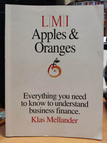 Apples & Oranges - Everything you need to understand Business Finance
