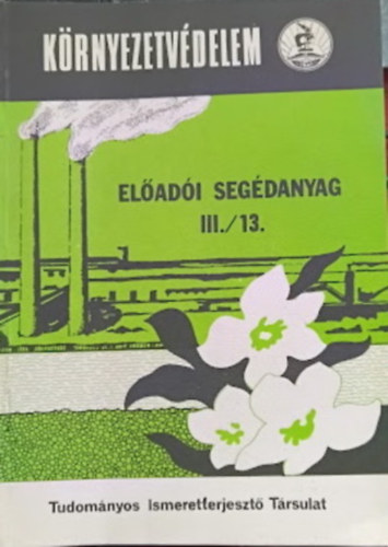 K�rnyezetv�delem - El�ad�i seg�danyag III./13. (A k�rnyezetv�delem nemzetk�zi vonatkoz�sai)