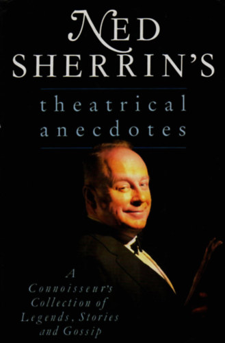 Ned Sherrin's - Theatrical Anecdotes.