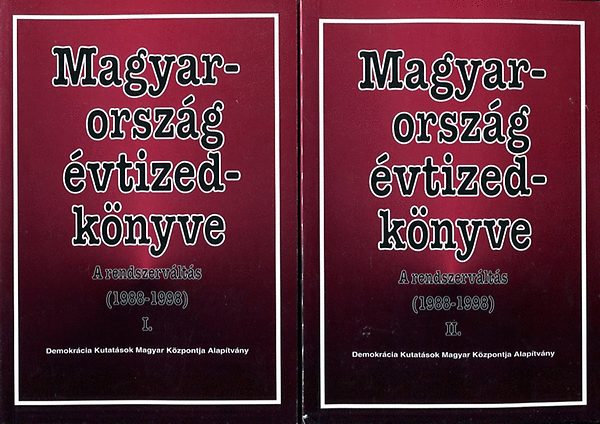 Magyarorszg vtizedknyve - A rendszervlts (1988-1998) I-II.