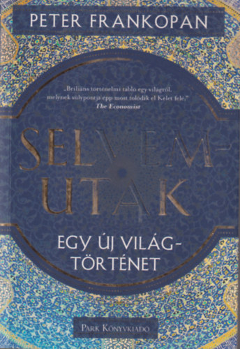 Peter Frankopan - Selyemutak