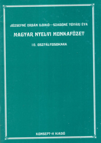 Magyar nyelvi munkafzet 10. Osztlyosoknak