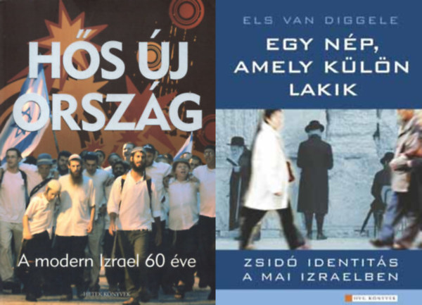 2 db knyv a mai Izraelrl: Hs j orszg - A modern Izrael 60 ve + Egy np, amely kln lakik - Zsid identits a mai Izraelben