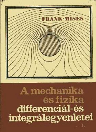 A mechanika s fizika differencil- s integrlegyenletei I-II.
