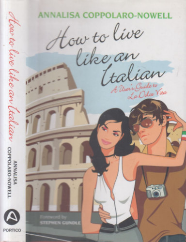 How to live like an Italian (A user's guide to La Dolce Vita)