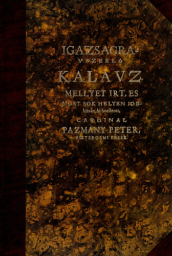 Hodoegus - Igazsgra vezrl kalauz (Bibliotheca Hungarica Antiqua XXXII.) (Hasonms kiads)