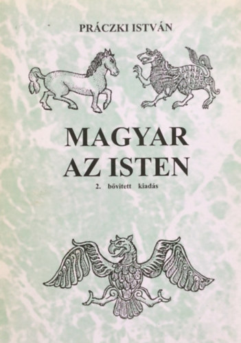 Práczki István - Magyar az Isten