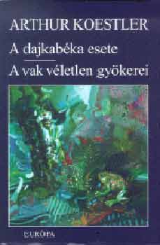 Arthur Koestler - A dajkabka esete - A vak vletlen gykerei