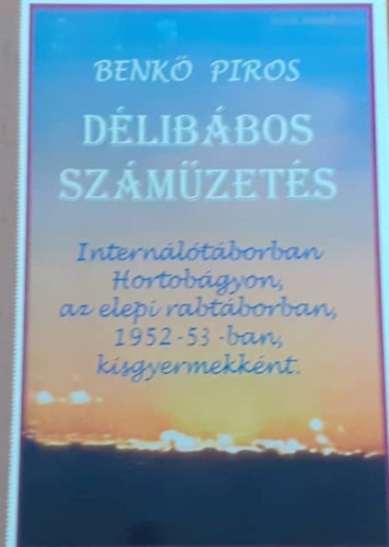 Benk Piros - Dlibbos szmzets