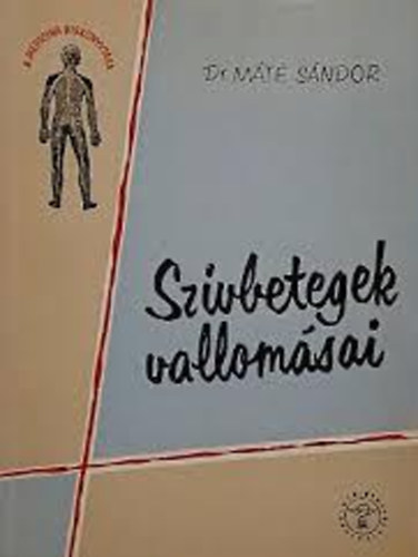 Dr. M�t� S�ndor - Sz�vbetegek vallom�sai