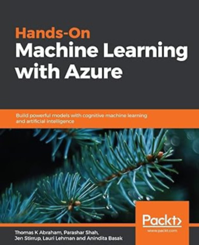 Hands-On Machine Learning with Azure - (hogyan v�gezhet ML projekteket a felh�ben k�lts�ghat�kony m�don)